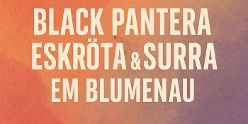 Black Pantera, Eskröta & Surra em Blumenau: O Show Imperdível do Mês
