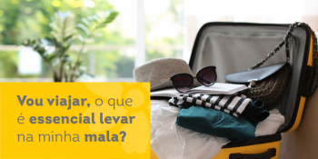Vou viajar, o que é essencial levar na minha mala? 