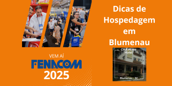 Hospedagem em Blumenau para a FENACOM 2025: