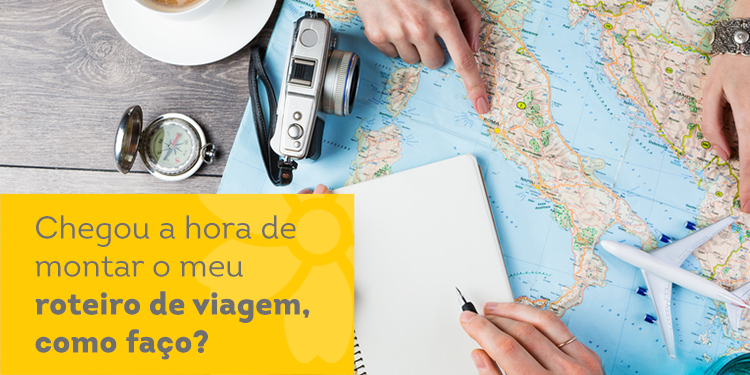 Como montar o seu roteiro de viagem? 