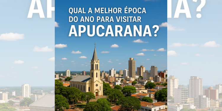 Qual a melhor Época do Ano para Visitar Apucarana?