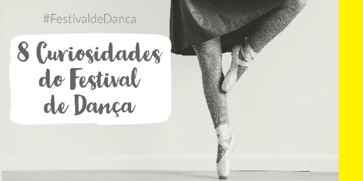 8 Curiosidades do Festival de Dança
