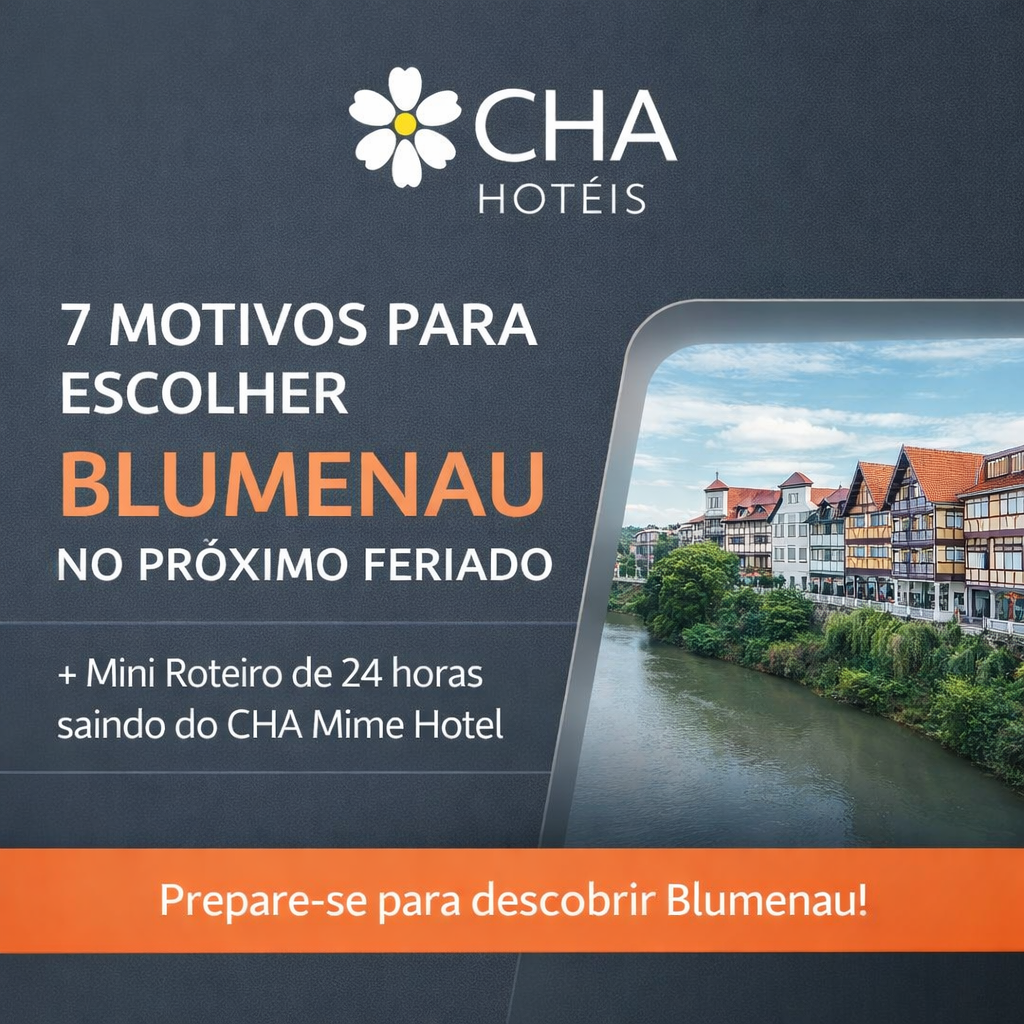 7 motivos para escolher Blumenau no próximo feriado + Mini Roteiro de 24h saindo do CHA Mime Hotel
