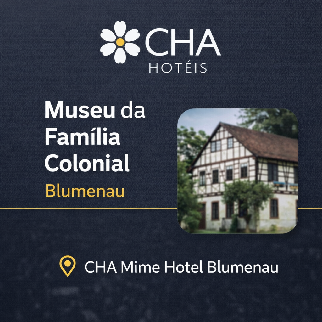 Museu da Família Colonial Blumenau CHA Mime Hotel Blumenau