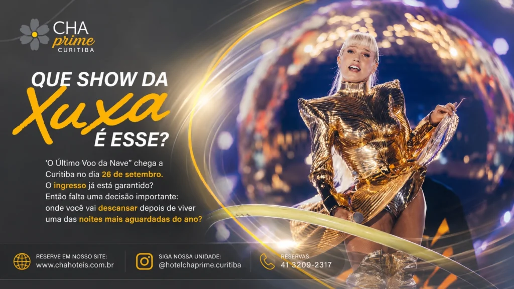 O Último Voo da Nave Curitiba, Xuxa Arena da Baixada, hotel para show da Xuxa, hospedagem em Curitiba, hotel perto da Arena da Baixada, CHA Prime Curitiba, onde ficar para o show da Xuxa, ingresso Xuxa Curitiba 2026